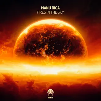 Fires in the Sky - Single by Manu Riga album reviews, ratings, credits