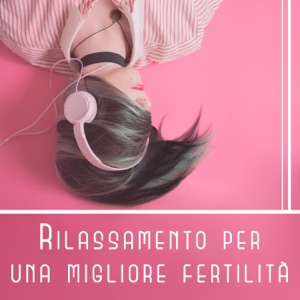 Rilassamento per una migliore fertilità - Stimolare il tuo ciclo IVF, calmando la musica strumentale con i suoni della natura