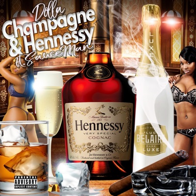 Champagne & Hennessy (feat. Sauce Man) - Single