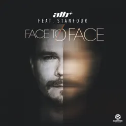 Face to Face (Remixes) [feat. Stanfour] - EP - ATB