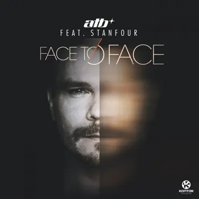 Face to Face (Remixes) [feat. Stanfour] - EP - ATB