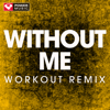 Without Me (Extended Workout Remix) - Power Music Workout