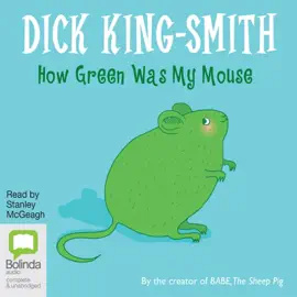 How Green Was My Mouse (Unabridged)