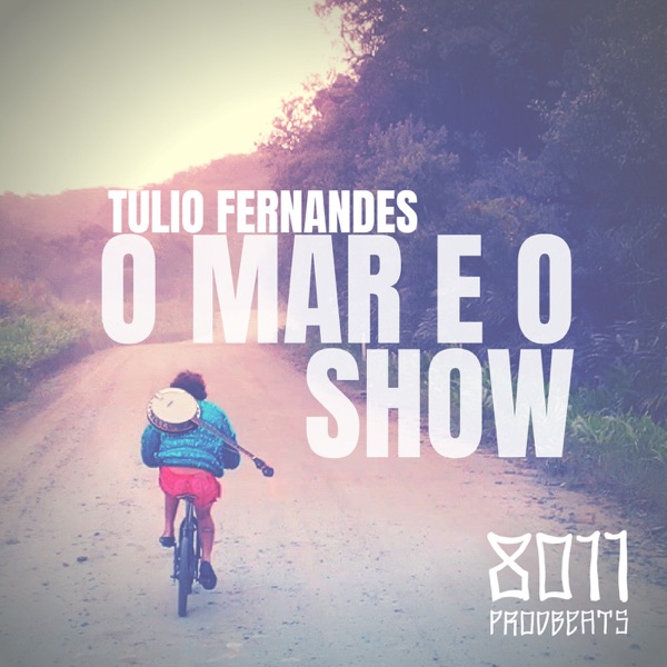 O Mar e o Show - Single (feat. Túlio Fernandes)