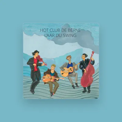 Listen to Hot Club De Berne, watch music videos, read bio, see tour dates & more!