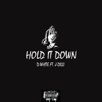 Hold It Down (feat. J Dilli) - Single - D White