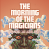 The Morning of the Magicians: The Dawn of Magic (Unabridged) - Jacques Bergier & Louis Pauwels