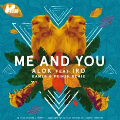 Me and You (feat. Iro) [Kamer & PRINSH! Remix / Club Version] - Single - Alok