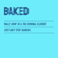 Just Can’t Stop (Dancin’) - Single - Wally Jump Jr. & The Criminal Element