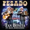 Tan Bonita (En Vivo) [feat. Raúl Hernández] - Pesado lyrics