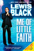 Me of Little Faith: More Me! Less Faith! (Unabridged) - Lewis Black Cover Art