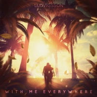 With Me Everywhere (feat. Max Landry) - Single - Ludvigsson