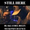 Still Here (feat. Seckond Chaynce) - Blaklaybel Beezy lyrics