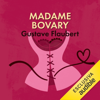 Madame Bovary - Gustave Flaubert