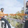 Stream & download I Come from Florida (feat. Rod Wave) - Single