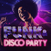 Funk & Disco Party - Verschiedene Interpret:innen