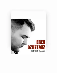 Eren Özütemiz을(를) 듣고, 뮤직 비디오를 보고, 약력을 읽고, 투어 일정 등을 확인하세요!