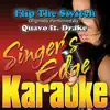 Stream & download Flip the Switch (Originally Performed By Quavo & Drake) [Karaoke Version] - Single