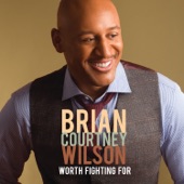 Brian Courtney Wilson - Worth Fighting For