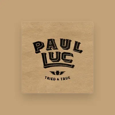 Listen to Paul Luc, watch music videos, read bio, see tour dates & more!