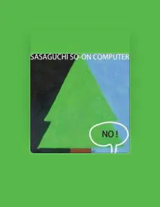 Dengarkan Sasaguchi So-On Computer, tonton video musik, baca bio, lihat tanggal tur & lainnya!