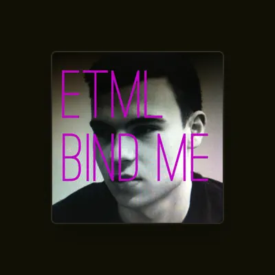Listen to ETML, watch music videos, read bio, see tour dates & more!