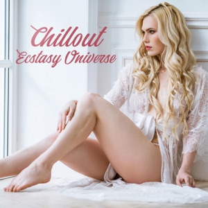 Chillout Ecstasy Universe: Tropical Night, Soft Electronic Vibes, Rhythms of Dream, Chill Beyond Island