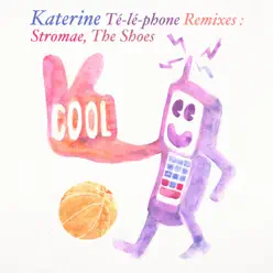 Té-lé-phone (Remixes) - Single - Katerine Té-lé-phone (Remixes) - Single - Katerine