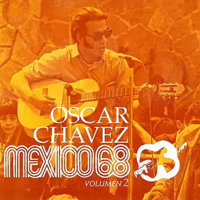 México 68, Vol. 2 - Óscar Chávez
