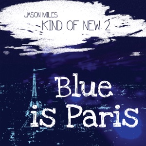 Kind of New 2: Blue Is Paris