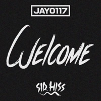 Welcome - Single - Jay0117 & Sir Hiss