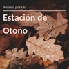 Música para la Estación de Otoño - Las Mejores Canciones Relajantes Alegrarse con la Llegada del Otoño, 2018