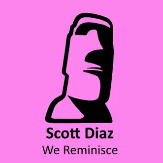 We Reminisce by Scott Diaz song reviws