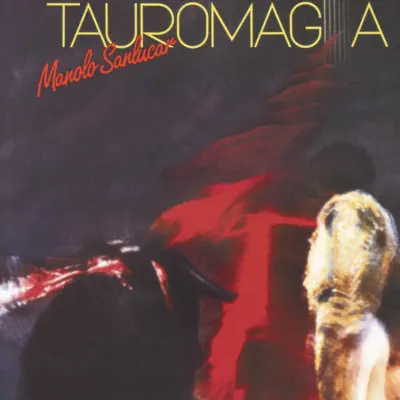 Tauromagia - Manolo Sanlúcar