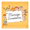 Manage Emotions - Healing Sounds for Kids, Stillness, Buddhist Meditation, Mantra Om, Yoga Breathing Exercises