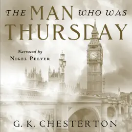 The Man Who Was Thursday: Centennial Edition (Unabridged)