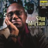 Mighty Sam McClain - Here I Come Again