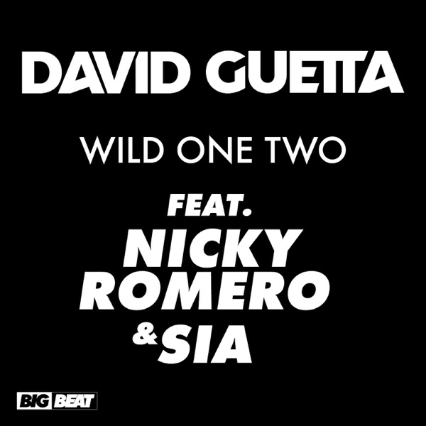 Wild One Two (feat. Nicky Romero & Sia) [Remixes] - EP - David Guetta