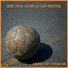Music Of Croatia (2018 Fifa World Cup Russia)
