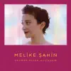 Melike Şahin - Sevmek Suçsa Suçluyum