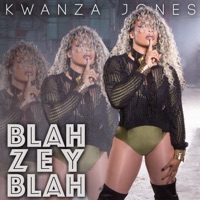Blah Zey Blah - Single - Kwanza Jones
