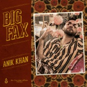 Anik Khan - Big Fax