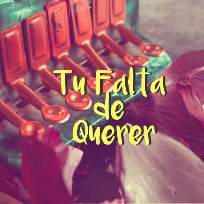 Tu Falta de Querer - Single