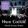 Haute couture, Vol. 2 - French Lounge Session