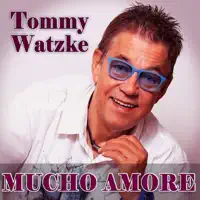 Mucho Amore — Tommy Watzke