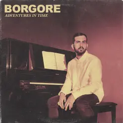 Adventures in Time - EP - Borgore Adventures in Time - EP - Borgore