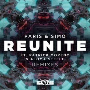 Reunite (feat. Patrick Moreno & Aloma Steele) [Remixes] - Single