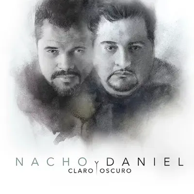 Claro y Oscuro - Nacho & Daniel Claro y Oscuro - Nacho & Daniel