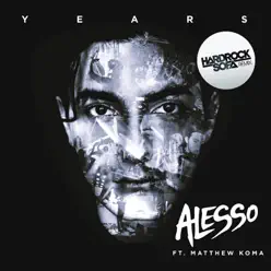 Years (Hard Rock Sofa Remix) [feat. Matthew Koma] - Single - Alesso