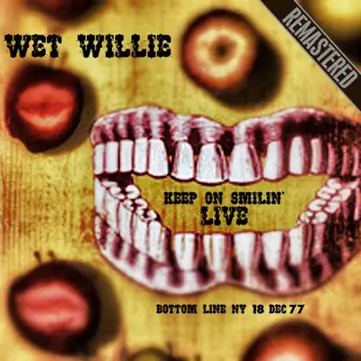 Keep On Smilin' Live: The Botton Line, NY - Complete & Remastered (18 Dec '77) - Wet Willie